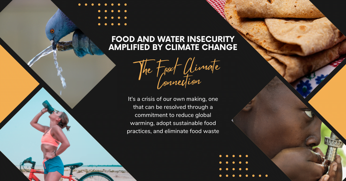 Food and water insecurity increasing due to climate change.